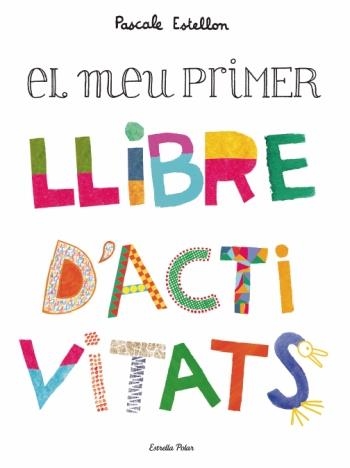 El meu primer llibre d'activitats | 9788499322230 | Estellon, Pascale