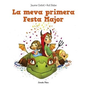 La meva primera festa major | 9788490574140 | Clotet Planas, Jaume;Bisbe, Rut