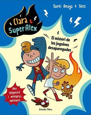 Clara AND SuperAlex. El misteri de les joguines desaparegudes | 9788491373223 | Santi Anaya