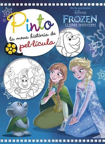 Frozen. Llums d'hivern. Pinto la meva història de pel·lícula | 9788491375609 | Disney