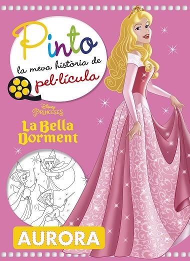 La Bella Dorment. Pinto la meva historia de pel·lícula | 9788491374756 | Disney