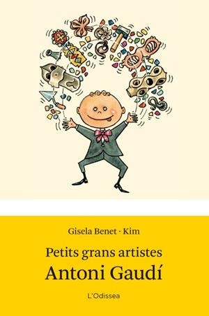 Petits grans artistes. Antoni Gaudí | 9788499327662 | Benet Pijoan, Gisela