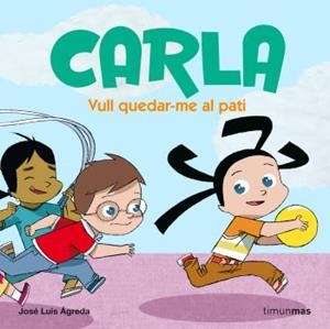 Carla. Vull quedar-me al pati | 9788492790289 | Ágreda, José Luis