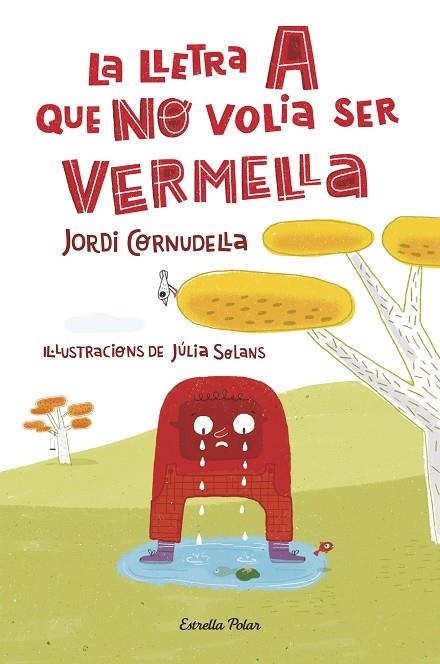 La lletra A que NO volia ser vermella | 9788490575093 | Cornudella Martorell, Jordi