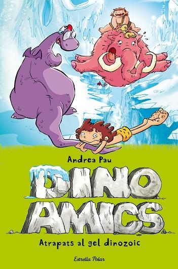 Atrapats en el gel dinozoic | 9788490575048 | Pau, Andrea