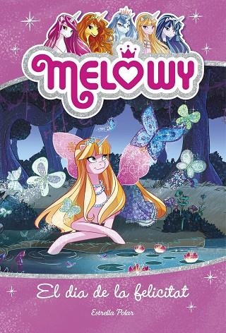 Melowy. El dia de la felicitat | 9788491371847 | Star, Danielle