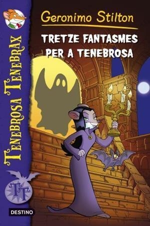 Tretze fantasmes per a Tenebrosa-1 | 9788499325569 | Stilton, Geronimo