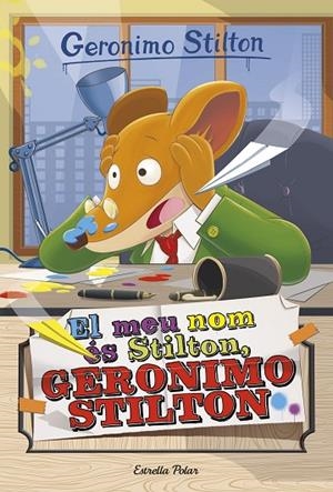 EL MEU NOM ÉS STILTON, GERONIMO STILTON -GS 1N | 9788491370543 | Stilton, Geronimo