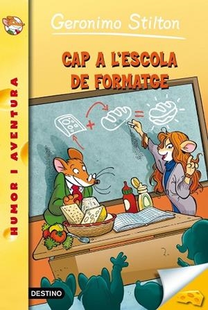 Cap a l'escola del formatge | 9788490575062 | Stilton, Geronimo
