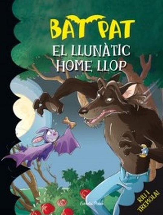 El llunàtic home llop | 9788492790234 | Pavanello, Roberto;Pat, Bat