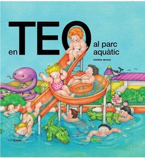 En Teo al parc aquàtic | 9788499324593 | Denou, Violeta