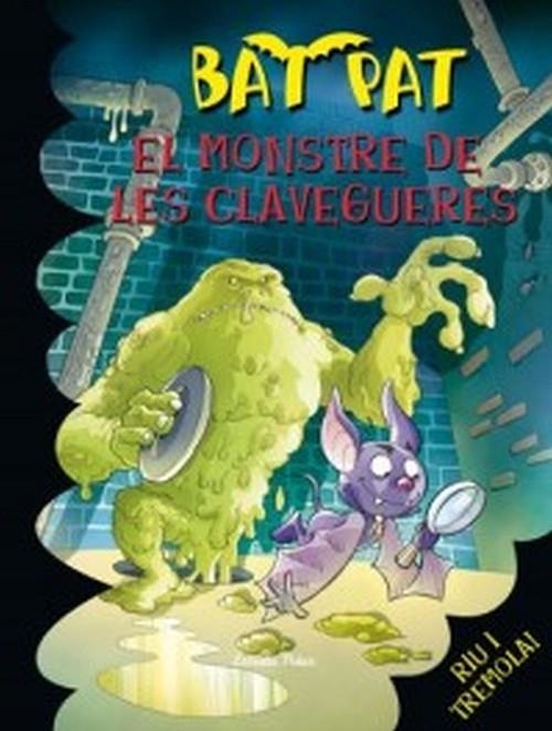 El monstre de les clavegueres | 9788492790586 | Pavanello, Roberto;Pat, Bat