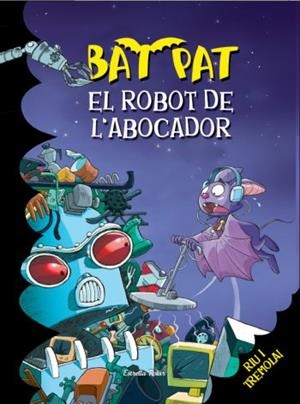 El robot de l'abocador | 9788499323268 | Pavanello, Roberto;Pat, Bat