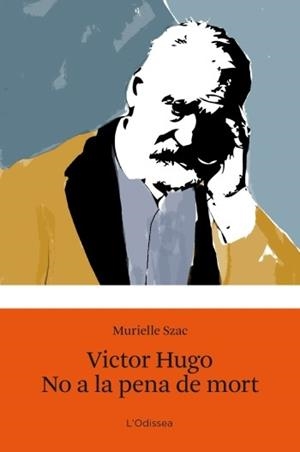 Victor Hugo. No a la pena de mort | 9788499321547 | Szac, Murielle