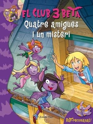 Quatre amigues i un misteri | 9788499325798 | Pavanello, Roberto;Pat, Bat