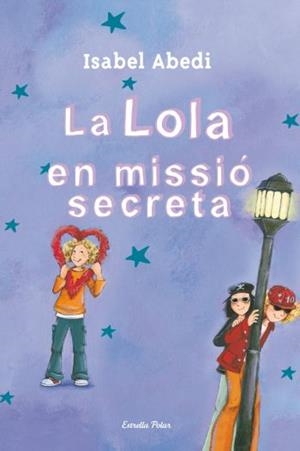 LA LOLA EN MISSIÓ SECRETA-3 | 9788499325446 | Abedí, Isabel