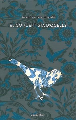 El concertista d'ocells | 9788499322476 | Delgado Mercader, Josep Francesc
