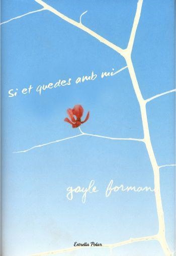 Si et quedes amb mi | 9788499321097 | Forman, Gayle