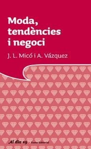 Moda, tendències i negoci | 9788497663021 | Micó Sanz, Josep Lluís;Vázquez Creus, Andrea
