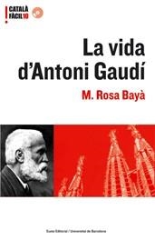 La vida d'Antoni Gaudí | 9788497662093 | Bayá Ferrerés, María Rosa