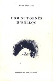 Com si tornés d'enlloc | 9788476029725 | Montero, Anna