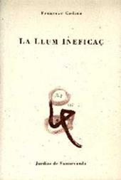 La llum ineficaç | 9788476029879 | Codina, Francesc