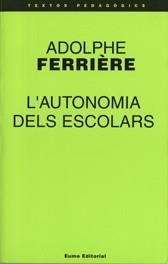 L'autonomia dels escolars | 9788476022757 | Ferrière, Adolphe