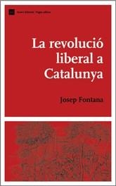 La revolució liberal a Catalunya | 9788497660228 | Fontana Lázaro, Josep