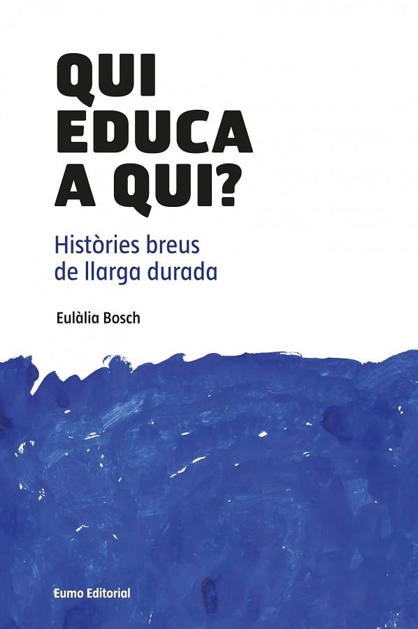 Qui educa a qui? | 9788497664882 | Bosch José, Eulàlia