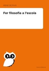 Fer filosofia a l'escola | 9788497664417 | Puig Oliver, Irene de