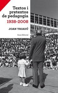Textos i pretextos de pedagogia 1938-2008 | 9788497663540 | Triadú Font, Joan
