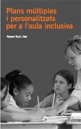 Plans múltiples i personalitzats per a l'aula inclusiva | 9788497662314 | Ruiz Bel, Robert