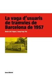 La vaga d'usuaris de tramvies de Barcelona de 1957 | 9788497662697 | Coll Pigem, Maria;Puig Pla, Josep