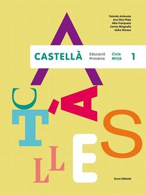 Castellà. Cicle Mitjà 1. Edició 2014 | 9788497665117 | Moreso, isidre;Minguella, Carme;Franquesa, Alba;Ambrosio, Yolanda