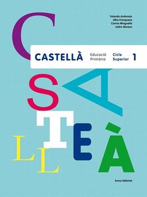 Castellà. Cicle Superior 1. Edició 2014 | 9788497665063 | Moreso, isidre;Minguella, Carme;Ambrosio, Yolanda;Franquesa, Alba;Díaz-Plaja, Ana