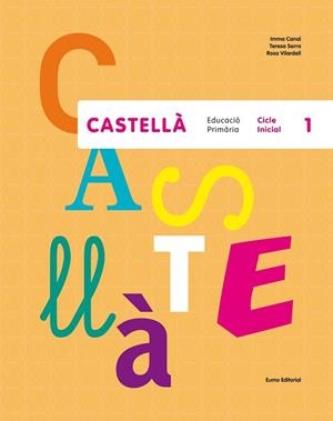 Castellà.  Cicle Inicial 1. Edició 2014 | 9788497665124 | Vilardell Moya, Rosa Maria;Canal Santos, Immaculada;Serra Carol, Teresa