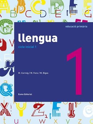 Llengua. Cicle Inicial 1 (2016) | 9788497665681 | Bigas Salvador, Montserrat;Correig Blanchar, Montserrat;Fons Esteve, Montserrat