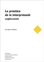 La pràctica de la interpretació anglès-català | 9788497663151 | Ballester Ugarte, Xus