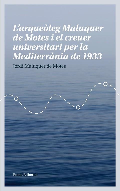 L'arqueòleg Maluquer de Motes i el creuer universitari per la Mediterrània de 1933 | 9788497665780 | Maluquer de Motes Bernet, Jordi