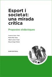 Esport i societat: una mirada crítica | 9788497661867 | Soler Prat, Susanna;Prat Grau, María;Juncà, Albert;Tirado, Miquel Àngel