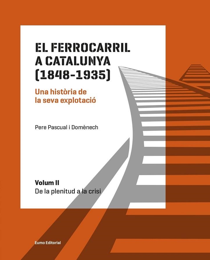 El ferrocarril a Catalunya (1848-1935). Una història de la seva explotació. Volum II | 9788497665575 | Pascual Domènech, Pere