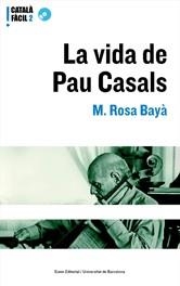 La vida de Pau Casals | 9788497660860 | Bayá Ferrerés, María Rosa