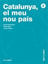 Mot a mot 5. Catalunya, el meu nou país | 9788497661645 | Boixaderas Saez, Rosa;Majo Clavell, María;Roquer i Soler, Josep