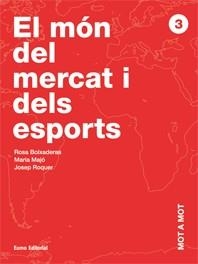 Mot a mot 3. El món del mercat i dels esports | 9788497661621 | Boixaderas Saez, Rosa;Majo Clavell, María;Roquer i Soler, Josep