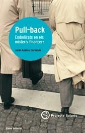 Pull-back. Embolicats en els misteris financers | 9788497661003 | Andreu Corbatón, Jordi