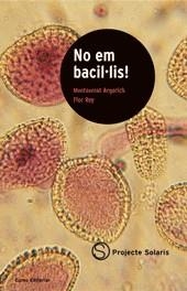 No em bacil·lis! | 9788476021897 | Argerich Tarrés, Montserrat;Rey Teijeiro, Flor