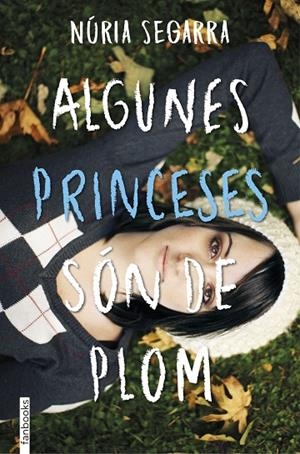 Algunes princeses són de plom | 9788416716203 | Núria Segarra