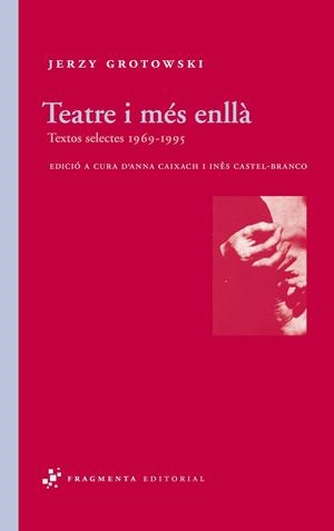 Teatre i més enllà | 9788492416295 | Grotowski (autor polaco), Jerzy