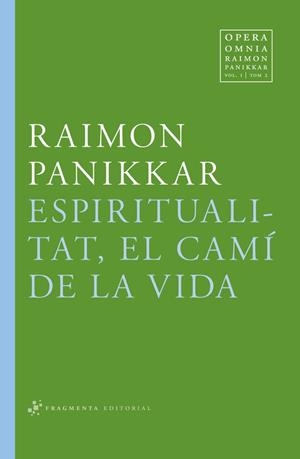 Espiritualitat, el camí de la Vida | 9788492416684 | Panikkar Alemany, Raimon