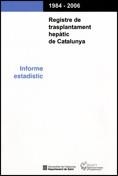 Registre de trasplantament hepàtic de Catalunya. Informe estadístic 1984-2006 | 9788439377603 | ORGANITZACIÓ CATALANA DE TRASPLANTAMENTS (OCATT)